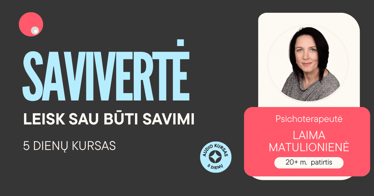 Savivertė. Leisk sau būti savimi